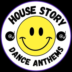 House Story Dance Anthems